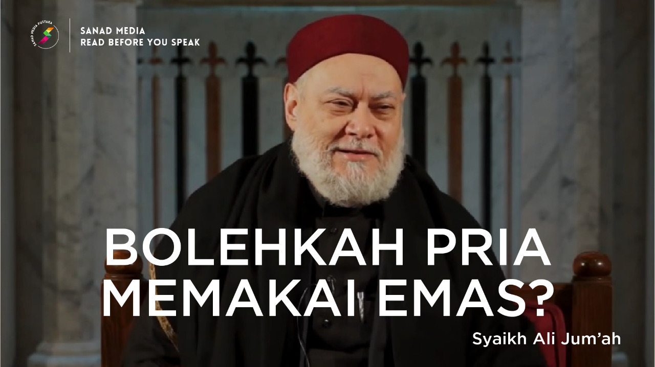 Syekh Ali Jum'ah: Hukum Laki-laki Memakai Emas dan Sutra