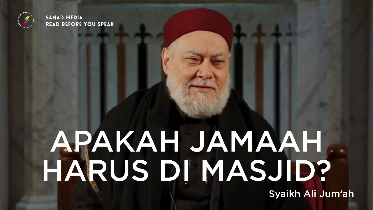 Syekh Ali Jum'ah: Apakah Shalat Jamaah Harus di Masjid?