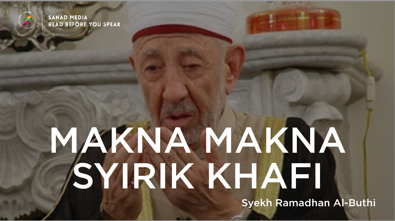 Makna Syirik Kecil Menurut Syekh Ramadhan Al-Buthi