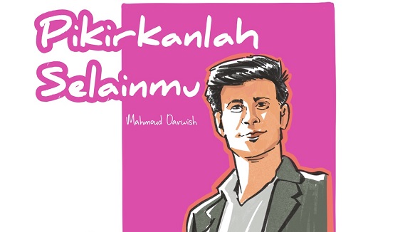 Mahmud Darwish: Pikirkanlah Selainmu
